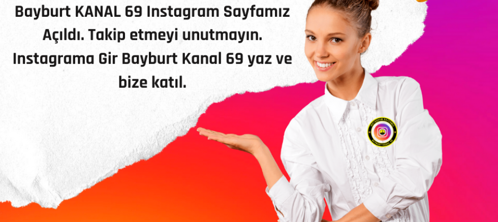 Bayburt KANAL 69 Instagram Sayfamız Açıldı...